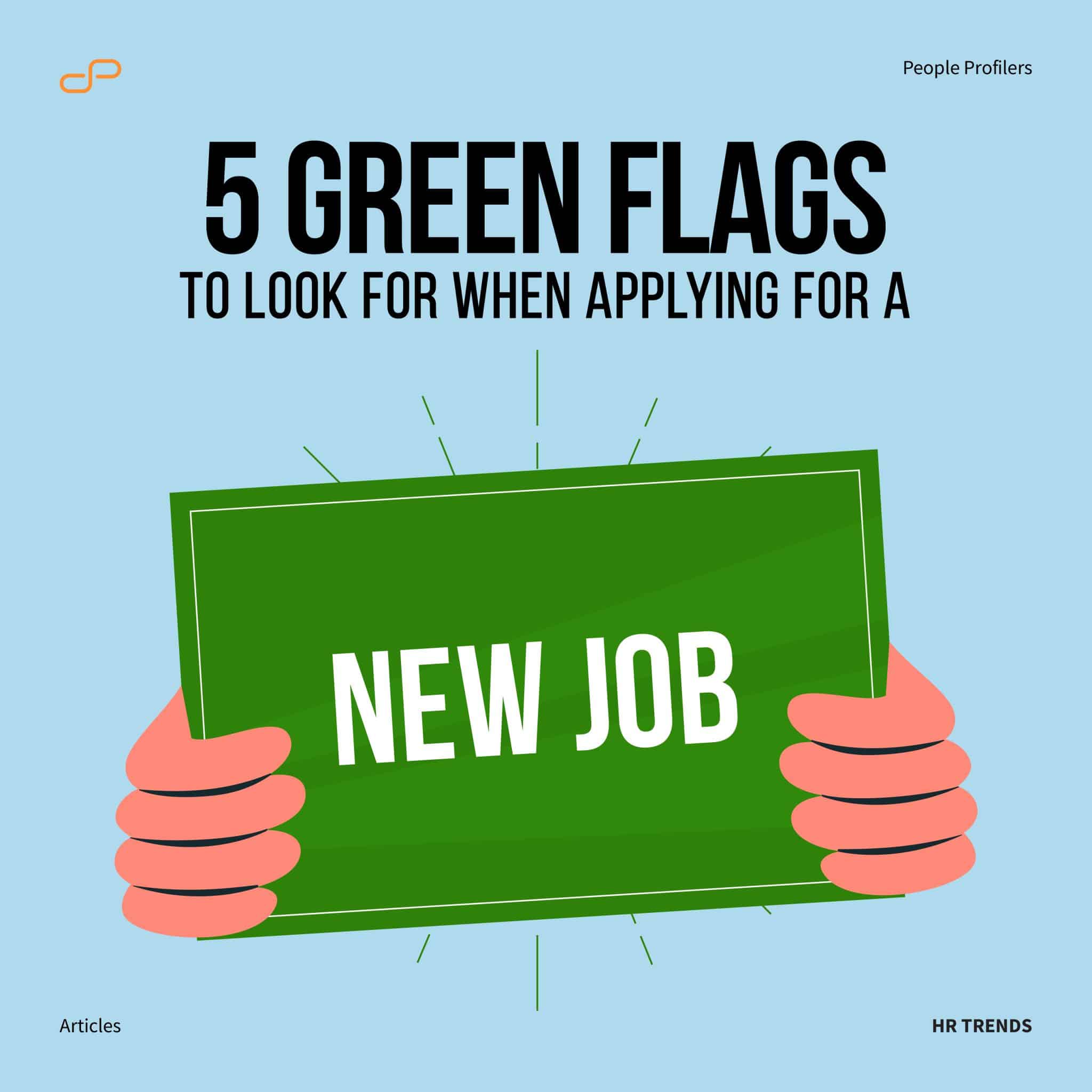 5 Green Flags to look for when applying for a New Job - People Profilers